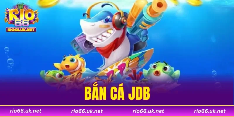Bắn Cá JDB