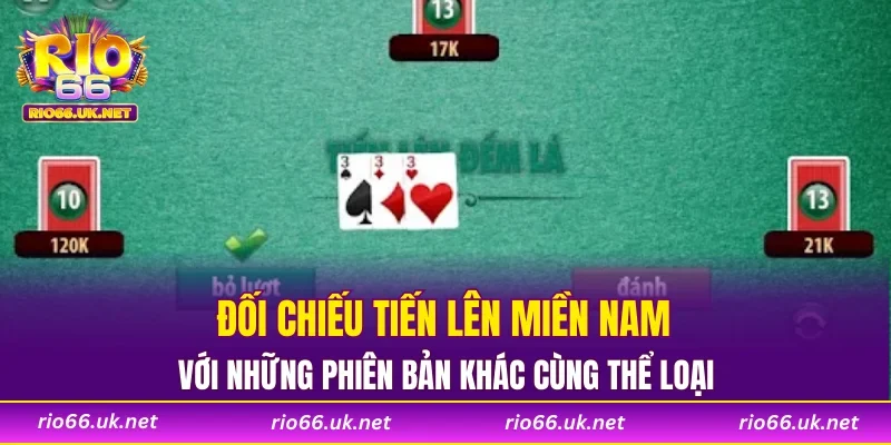 Đối chiếu Tiến Lên Miền Nam với những phiên bản khác cùng thể loại