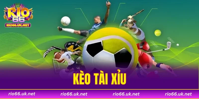 Kèo Tài Xỉu