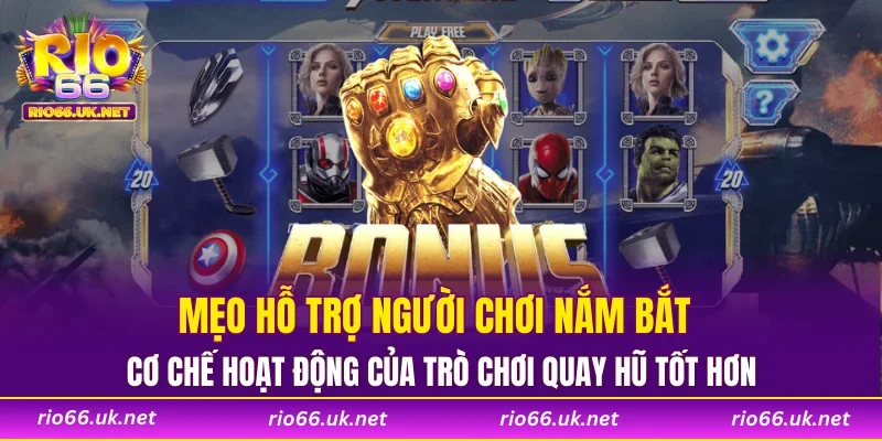 Mẹo hỗ trợ người chơi nắm bắt cơ chế hoạt động của trò chơi quay hũ tốt hơn