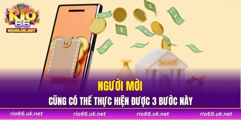 Người mới cũng có thể thực hiện được 3 bước này