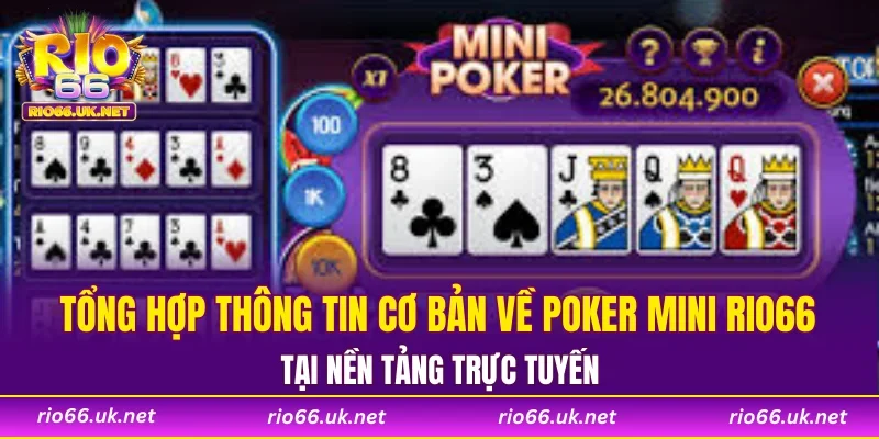 Tổng hợp thông tin cơ bản về Poker Mini RIO66 tại nền tảng trực tuyến